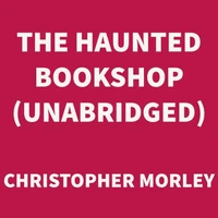 The Haunted Bookshop (UNABRIDGED)