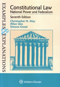Christopher N. May et Allan Ides - Constitutional Law - National Power and Federalism.