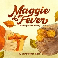 Maggie & Fever: A Sasquatch Story