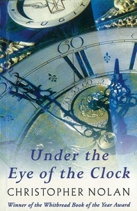 Christopher Nolan - Under the Eye of the Clock.