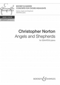 Christopher Norton - Concerts for Choirs Series  : Angels and Shepherds - mixed choir (SSATBB) and piano. Partition de chœur..