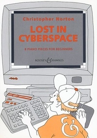 Christopher Norton - Lost In Cyberspace - 8 piano pieces for beginners. piano..