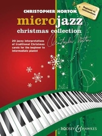 Christopher Norton - Microjazz  : Microjazz Christmas Collection - 20 Interprétations jazzy de Noëls traditionnels pour les pianistes de niveau débutant à intermédiaire. piano..