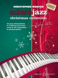 Christopher Norton - Microjazz  : Microjazz Christmas Collection - 20 Interprétations jazzy de Noëls traditionnels pour les pianistes de niveau intermédiaire à avancé. piano..