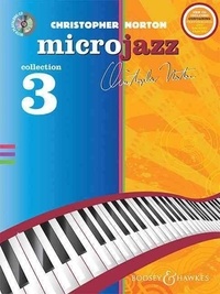 Christopher Norton - Microjazz  : The Microjazz Collection 3 (repackage) - Pièces et exercices progressifs pour piano dans le style populaire. piano..