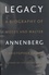 Legacy. A Biography of Moses and Walter Annenberg