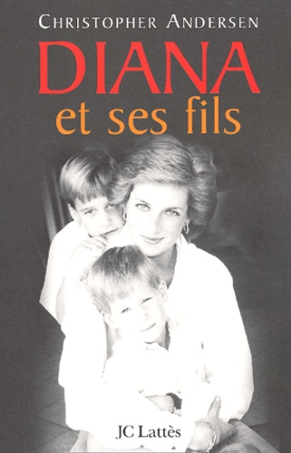 Christopher-P Andersen - Diana Et Ses Fils.