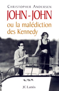 Christopher-P Andersen - John-John Ou La Malediction Des Kennedy.