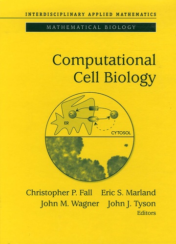 Christopher P Fall et Eric S Marland - Computational Cell Biology.
