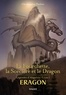 Christopher Paolini - Eragon - Légendes d'Alagaësia Tome 1 : La Fourchette, la Sorcière et le Dragon.