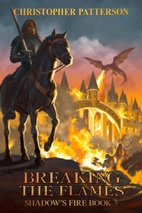  Christopher Patterson - Breaking the Flame: Shadow's Fire Book 3 - Dream Walker Chronicles, #3.