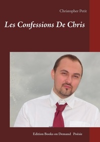 Christopher Petit - Les confessions de Chris.