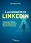 À la conquête de LinkedIn. 10 étapes pour déployer votre stratégie marketing, bâtir une réputation forte et générer des prospects