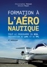 Christopher Poizot et Gérard Pujol - Formation à l'aéronautique - 2e éd. - Tout le programme du BIA, préparation au LAPL et au PPL.