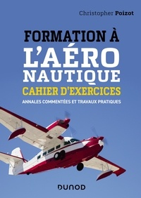 Téléchargez-le gratuitement ebook Formation à l'aéronautique - Cahier d'exercices  - Annales commentées et travaux pratiques