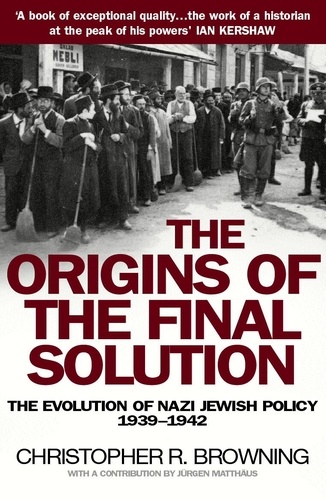 Christopher R. Browning - The origins of the final solution.