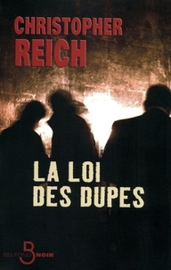 Christopher Reich - La loi des dupes.