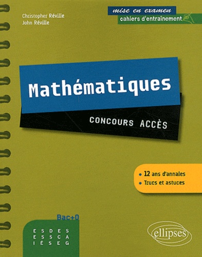 Mathématiques concours ACCES. Cahier d'entraînement, 12 ans d'annales