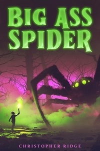  Christopher Ridge - Big Ass Spider.