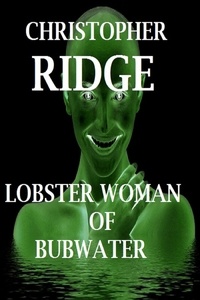  Christopher Ridge - Lobster Woman of Bubwater.