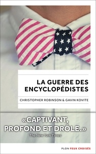 Christopher Robinson et Gavin Kovite - La guerre des Encyclopédistes.
