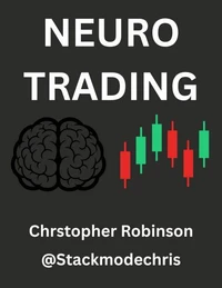 Neuro Trading: Rewiring for Wealth: Overcoming Biological Bias to Beat the Market