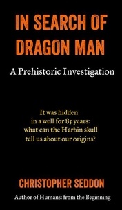 In Search of Dragon Man