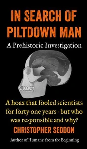 In Search of Piltdown Man