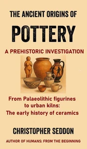 The Ancient origins of Pottery