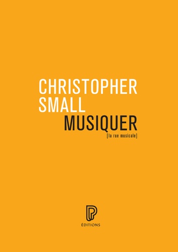 Christopher Small - Musiquer - Le sens de l'expérience musicale.