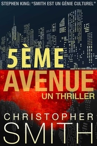  Christopher Smith - 5ème AVENUE : Un Thriller - 5ème AVENUE, #1.
