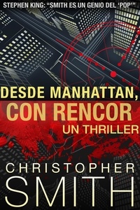  Christopher Smith - Desde Manhattan, Con Rencor.