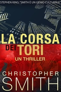Livres à télécharger gratuitement en anglais La Corsa Dei Tori (French Edition) 9781386496564 par Christopher Smith 