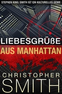  Christopher Smith - Liebesgrüße aus Manhattan.