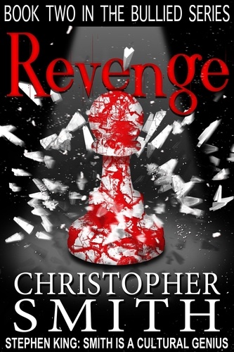  Christopher Smith - Revenge - The Bullied Series, #2.