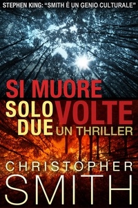  Christopher Smith - Si Muore Solo Due Volte.