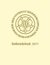 Lutherjahrbuch 82. Jahrgang 2015