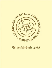 Lutherjahrbuch 83. Jahrgang 2016