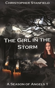  Christopher Stanfield - The Girl in the Storm - A Season of Angels, #1.