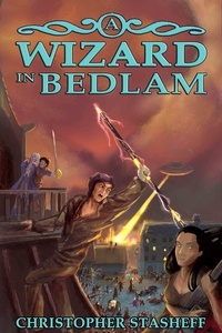  Christopher Stasheff - A Wizard in Bedlam - Chronicles of the Rogue Wizard, #2.