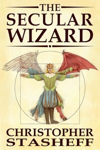  Christopher Stasheff - The Secular Wizard - A Wizard in Rhyme, #4.