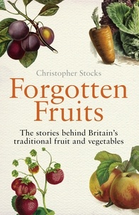 Christopher Stocks - Forgotten Fruits.