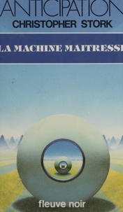 Christopher Stork - La Machine maitresse.