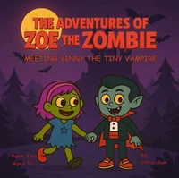 The Adventures of Zoe The Zombie - Meeting Vinny The Tiny Vampire