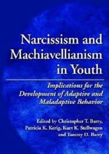 Christopher T. Barry et Patricia K. Kerig - Narcissism and Machiavelism in Youth - Implications for the Development of Adaptive and Maladaptive Behavior.