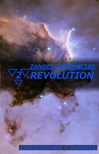  Christopher T. Mooney - Zandeji Chronicles: Revolution - Zandeji Chronicles, #2.