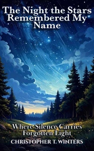 The Night the Stars Remembered My Name