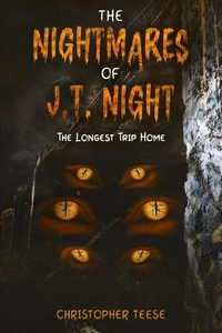 The Nightmares of J.T. Night: The Longest Trip Home