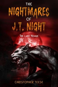 The Nightmares of J.T. Night: The Lake House