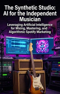 The Synthetic Studio: AI for the Independent Musician